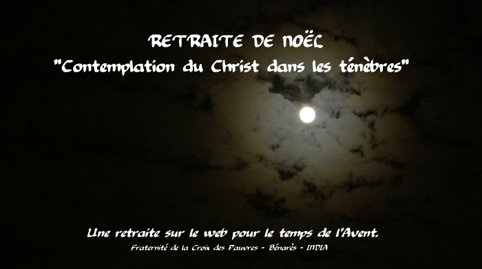 Retraite de No&euml;l. Contemplation du Christ dans les t&eacute;n&egrave;bres.