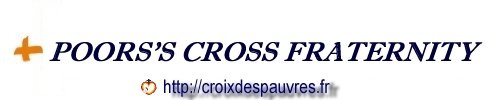 Fraternit&eacute; de la CROIX DES PAUVRES