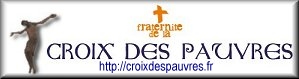 Fraternit&eacute; de la CROIX des PAUVRES